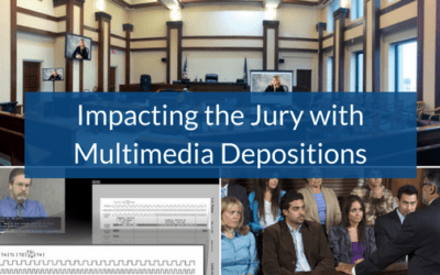 Impacting the Jury with Multimedia Depositions (Updated)