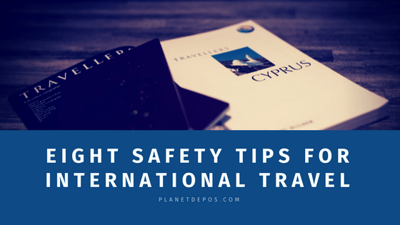 Eight Safety Tips for International Travel (Updated)