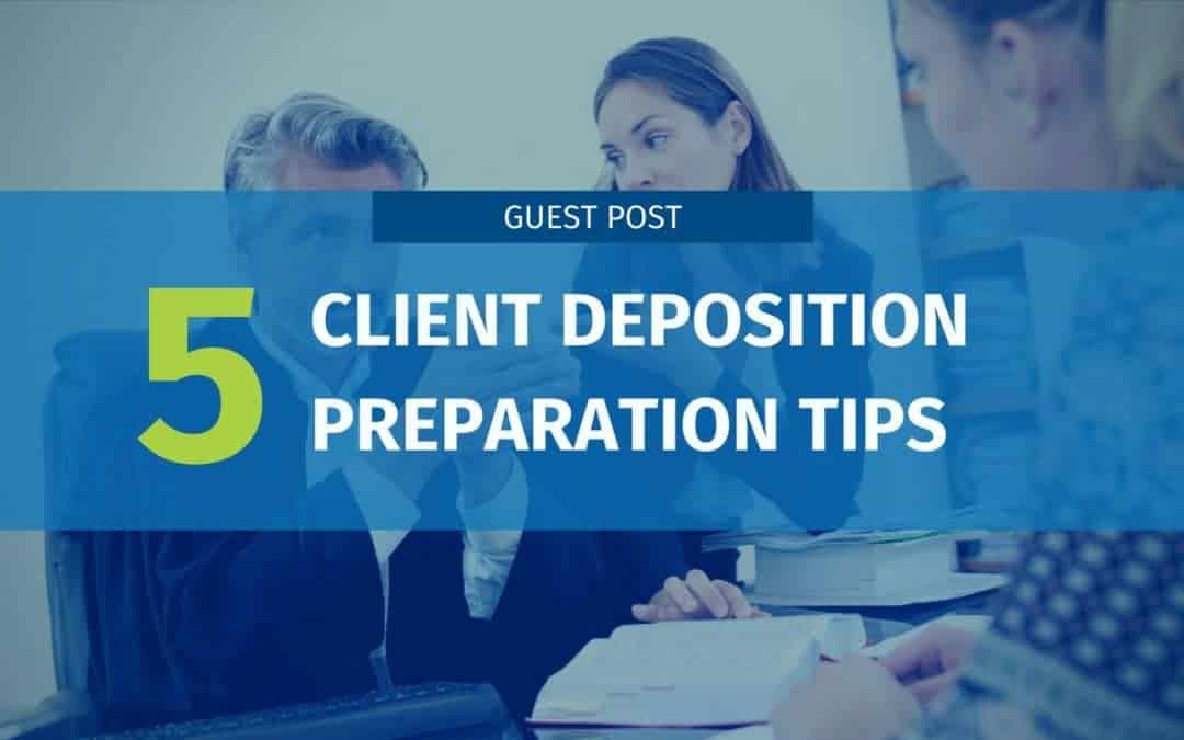 5 Client Deposition Preparation Tips