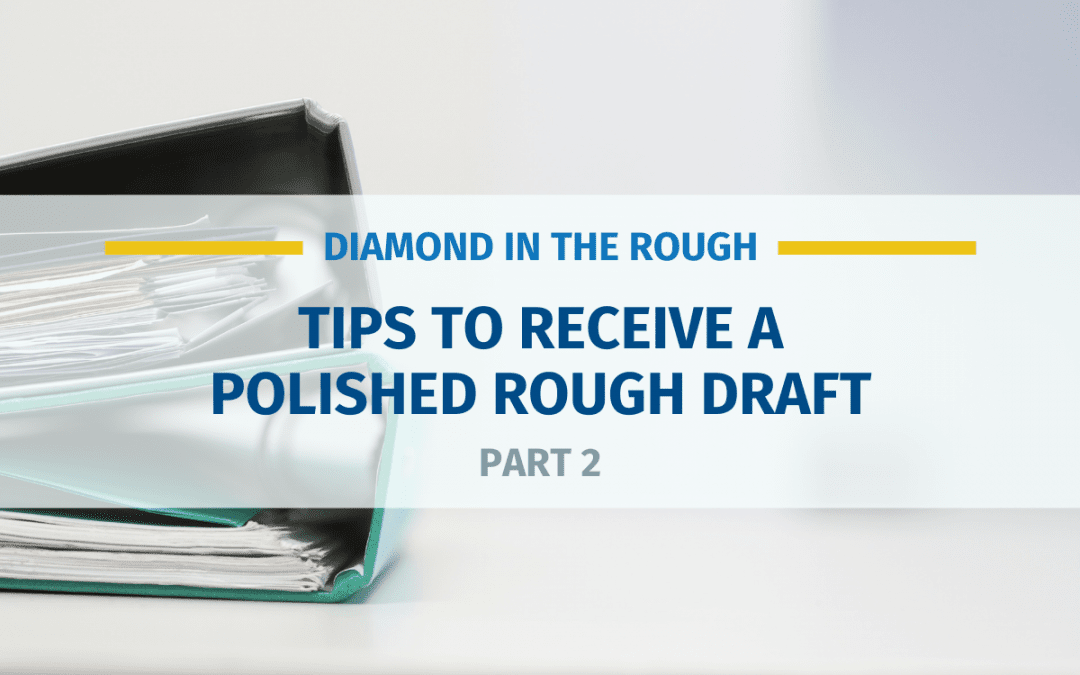 Diamond in the Rough – Tips to Receive a Polished Rough Draft, Part Two