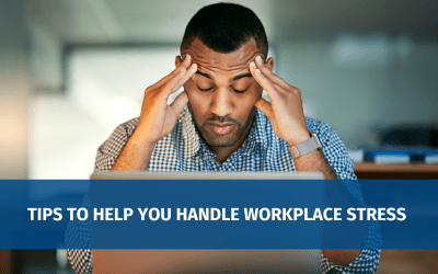Tips to Help You Handle Workplace Stress