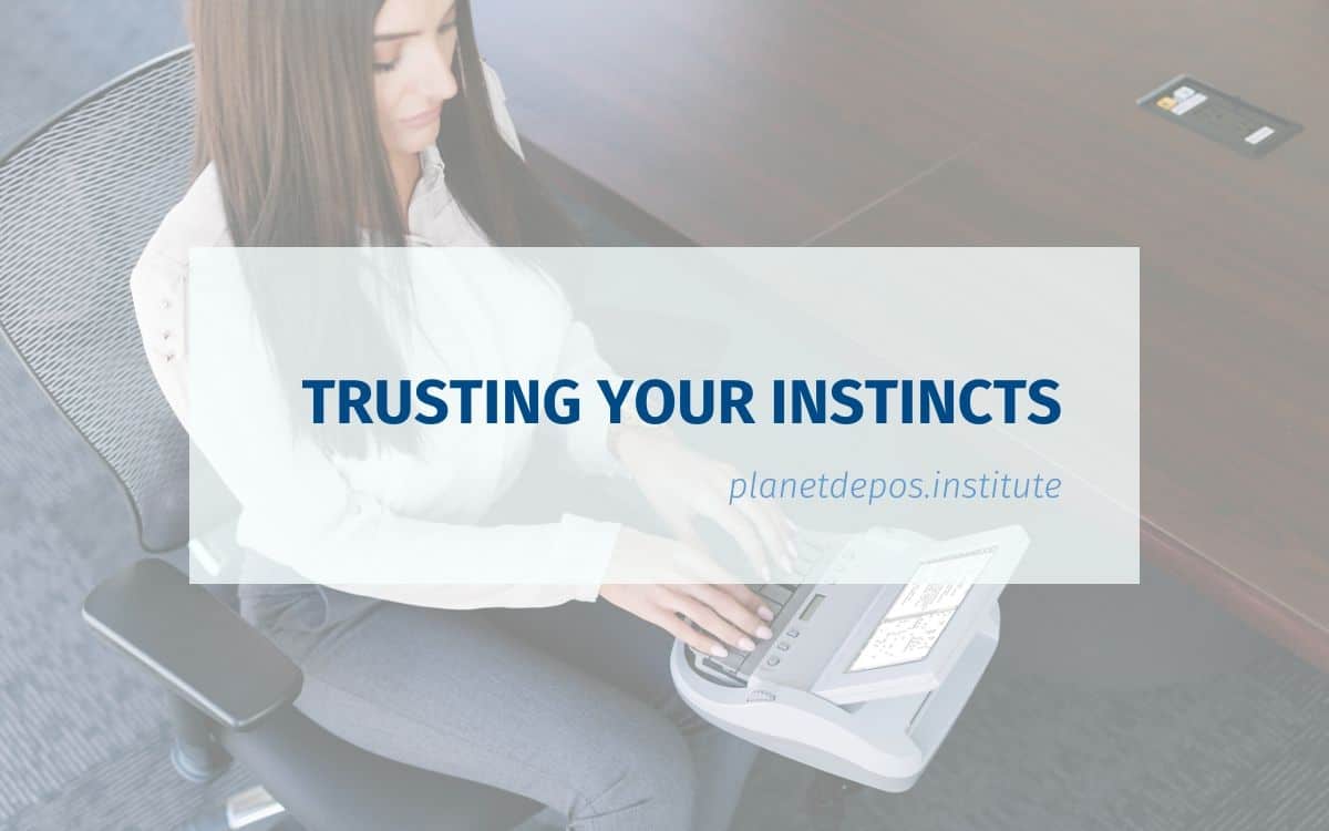 trust-instincts-court-reporting_blog-cover